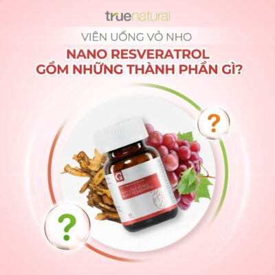 Viên uống vỏ nho giảm mỡ máu Nano Resveratrol True Natural 6